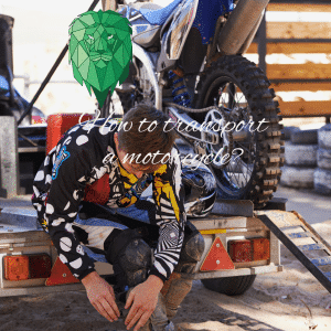 How to transport a motorcycle