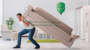 Tips for moving heavy furniture without breaking your back