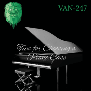 Tips for Choosing a Piano Case